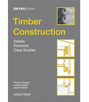 Timber Construction: Details, Products, Case Studies