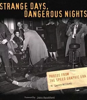 Strange Days, Dangerous Nights: Photos from the Speed Graphics Era