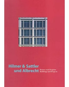 Hilmer & Sattler und Albrecht: Bauten und Projekte/Buildings and Projects