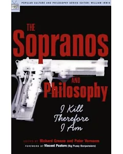 The Sopranos and Philosophy: I Kill Therefore I Am