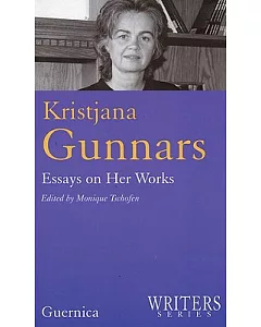Kristjana Gunnars: Essays on Her Works