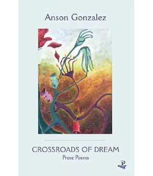 Crossroads of Dream: Prose Poems