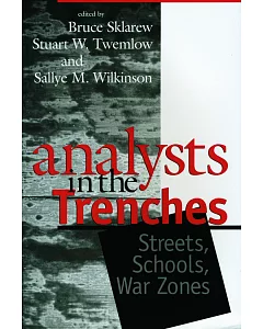 Analysts in the Trenches: Streets, Schools, War Zones