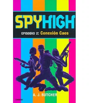 Spy High: Conexion Caos