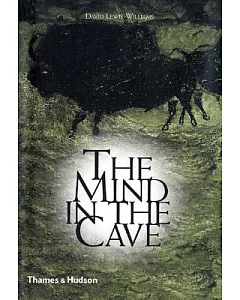 The Mind in the Cave: Consciousness and the Origins of Art