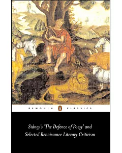 Sidney’s the Defence of Poesy and Selected Renaissance Literary Criticism