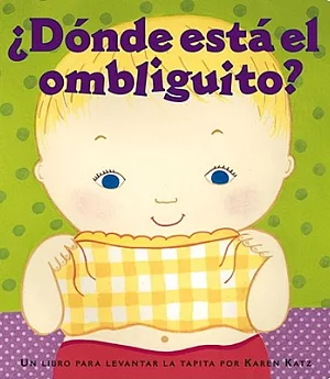 Donde Esta el Ombliguito?/ Where is Baby’s Belly Button?