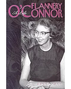 Flannery O’Connor: A Life
