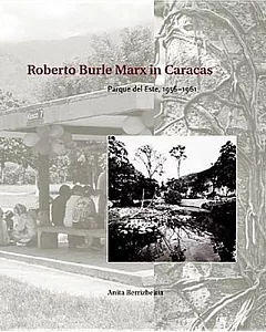 Roberto Burle Marx In Caracas: Parque del Este, 1956-1961