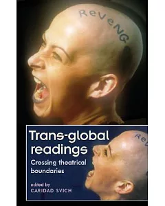 Trans-Global Readings: Crossing Theatrical Boundaries