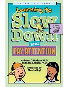 Learning To Slow Down & Pay Attention: A Book for Kids About Adhd