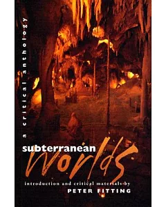 Subterranean Worlds: A Critical Anthology