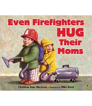 Even Firefighters Hug Their Moms