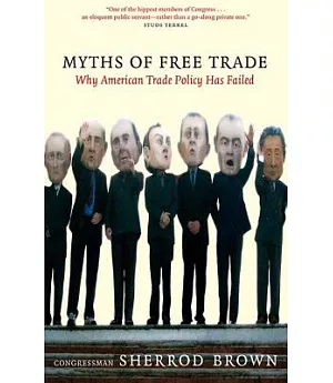Myths of Free Trade: Why America Trade Policy Has Failed