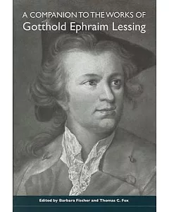 A Companion to the Works of Gotthold Ephraim Lessing