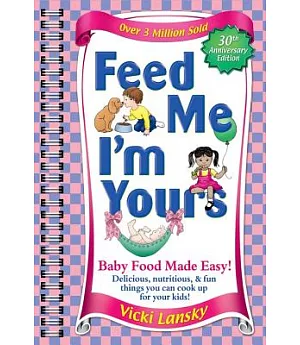 Feed Me I’m Yours: Baby Food Made Easy