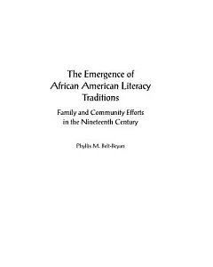 The Emergence Of African American Literacy Traditions: Family And Community Efforts In The Nineteenth Century