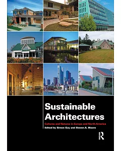 Sustainable Architectures: Cultures And Natures In Europe And North America
