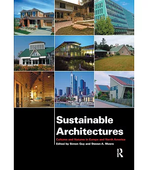 Sustainable Architectures: Cultures And Natures In Europe And North America