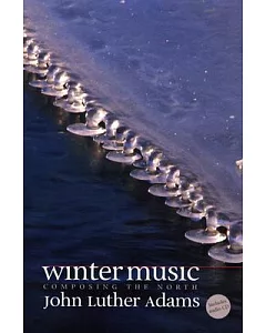 Winter Music: Composing the North