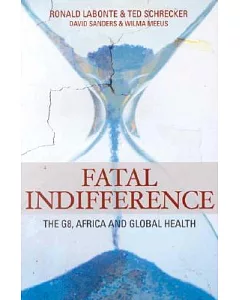 Fatal Indifference: The G8, Africa and Global Health