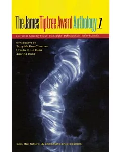 The James Tiptree Award Anthology 1