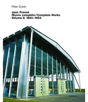 Jean Prouve Oeuvre Complete/Complete Works, 1944-1954