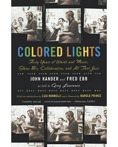 Colored Lights: Forty Years of Words and Music, Showbiz, Collaboration, and All the Jazz