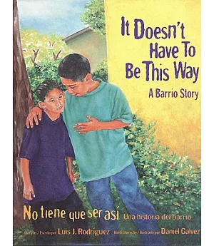 It Doesn’t Have To Be This Way: A Barrio Story