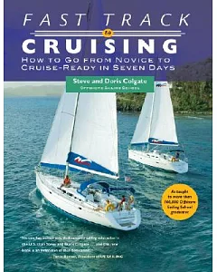 Fast Track To Cruising: How To Go From Novice To Cruise Ready In Seven Days