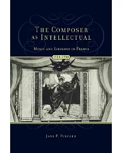 The Composer As Intellectual: Music And Ideology In France 1914-1940