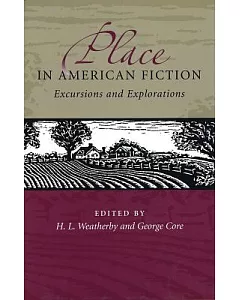 Place In American Fiction: Excursions And Explorations
