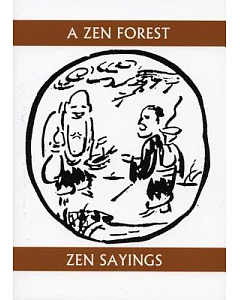 A Zen Forest: Sayings of the Masters