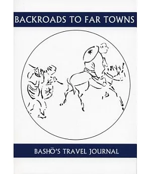 Back Roads To Far Towns: Basho’s Travel Journal