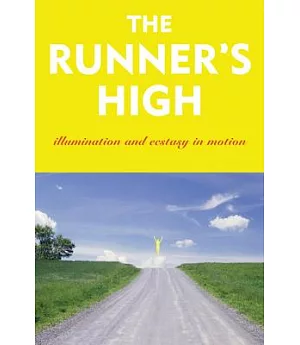 The Runner’s High: Illumination and Ecstasy in Motion