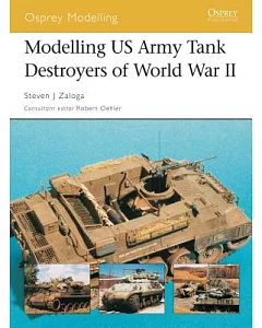 Modelling Us Tank Destroyers Of World War Ii