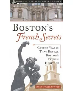 Boston’s French Secrets: Guided Walks That Reveal Boston’s French Heritage