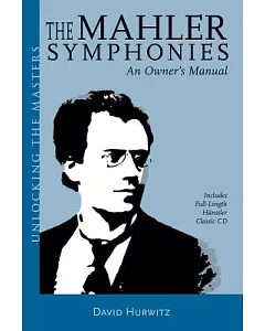 The Mahler Symphonies: An Owner’s Manual
