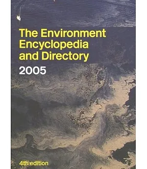 The Environment Encyclopedia And Directory 2005