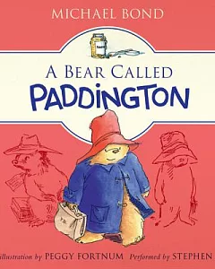 A Bear Called Paddington: the original story of the bear from Darkest Peru