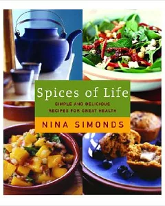 Spices Of Life: Simple And Delicious Recipes For Great Health
