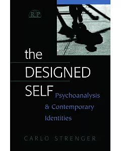 The Designed Self: The Psychoanalysis and Contemporary Identities