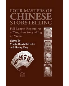 Four Masters Of Chinese Storytelling: Full-length Repertoires Of Yangzhou Storytelling On Video