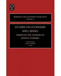 Studies On Economic Well-Being: Essays In The Honor Of John P. Formby