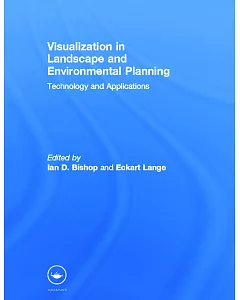 Visualization In Landscape And Environmental Planning: Technology And Applications