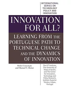 Innovation For All?: Learning From The Portuguese Path To Technical Change And The Dynamics Of Innovation