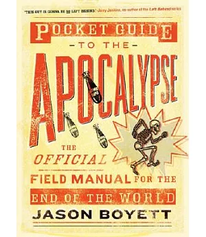 Pocket Guide To The Apocalypse: The Official Field Manual For The End Of The World