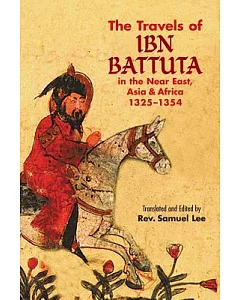 The Travels Of Ibn Battuta In The Near East, Asia And Africa, 1325-1354