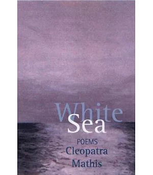 White Sea: Poems