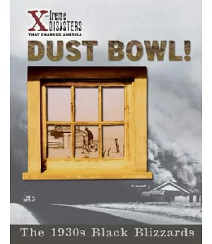 Dust Bowl!: The 1930s Black Blizzards